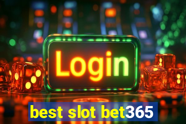 best slot bet365