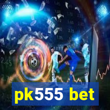 pk555 bet