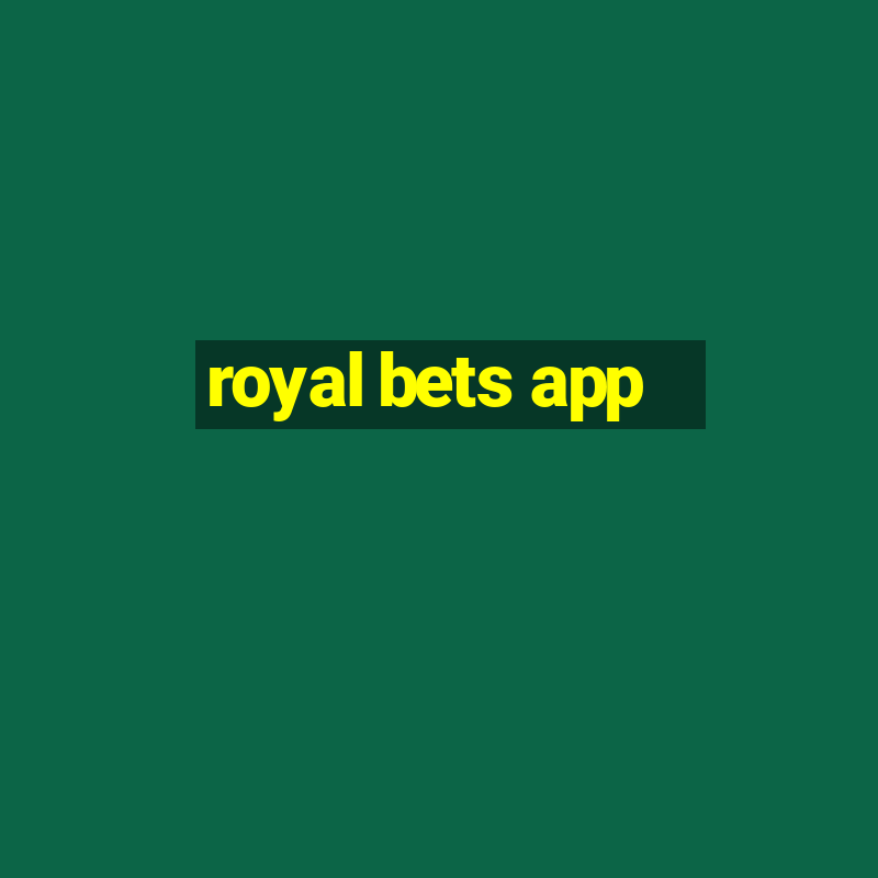 royal bets app