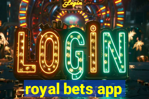 royal bets app