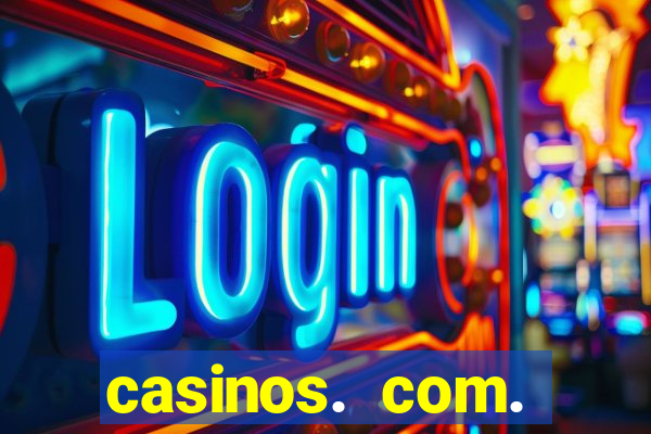 casinos. com. bonus. sem. deposito.