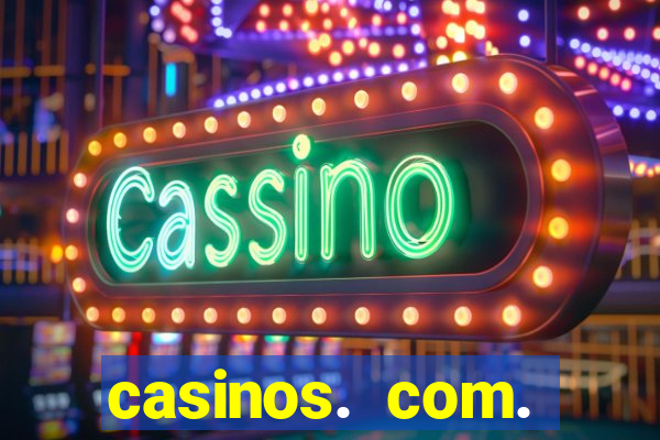 casinos. com. bonus. sem. deposito.