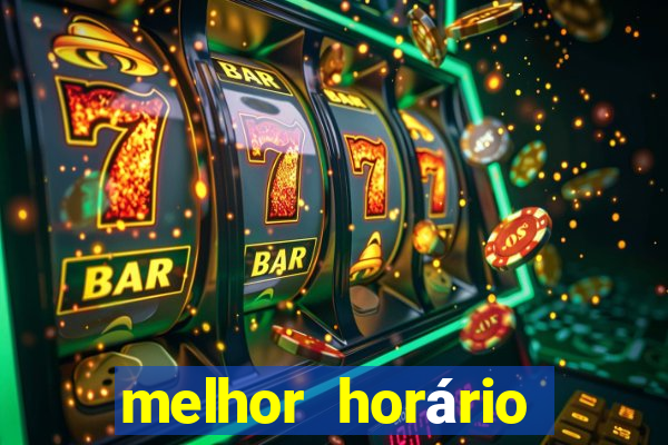 melhor horário para jogar brabet