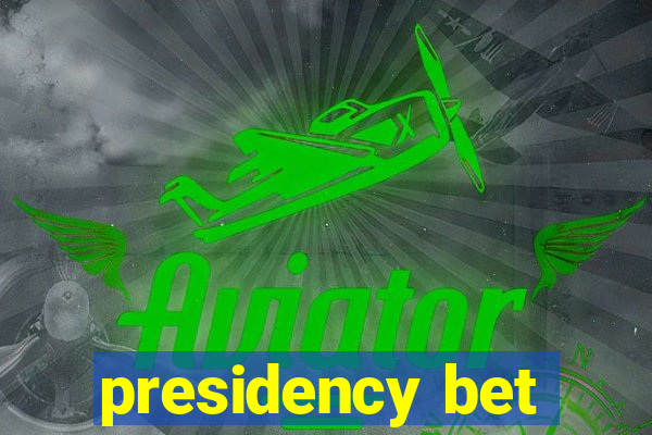 presidency bet