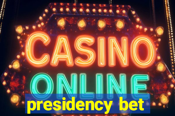 presidency bet