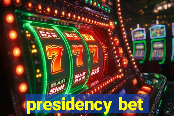 presidency bet