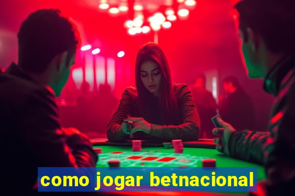 como jogar betnacional