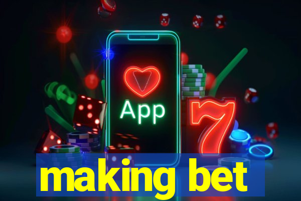 making bet