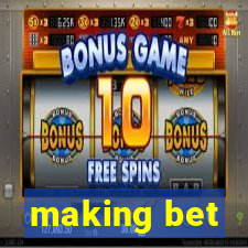 making bet