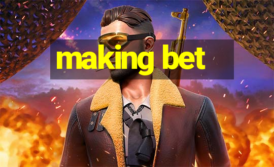 making bet