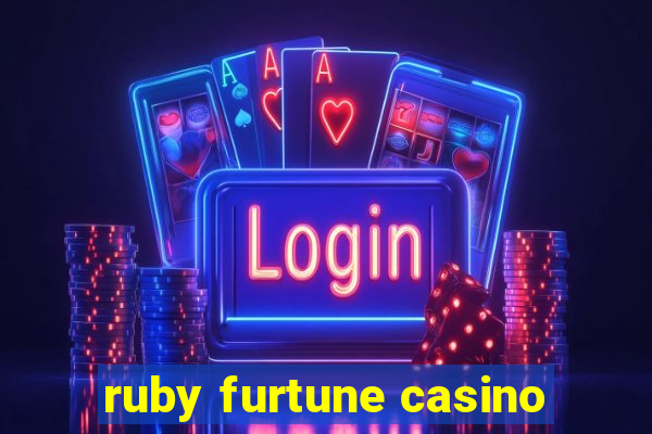 ruby furtune casino