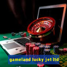 gameland lucky jet ltd