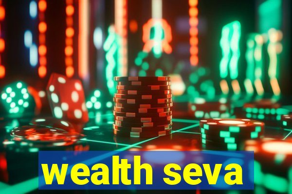 wealth seva