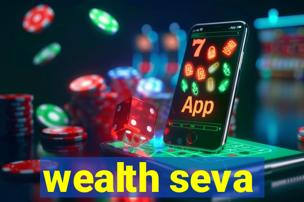 wealth seva