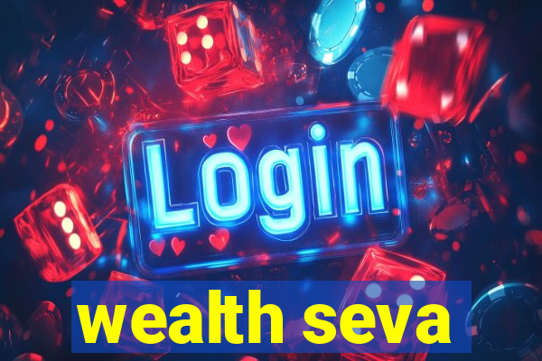 wealth seva