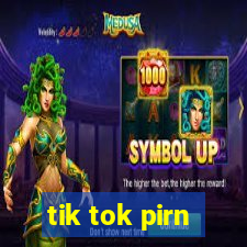 tik tok pirn