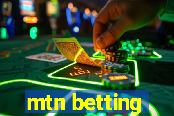 mtn betting