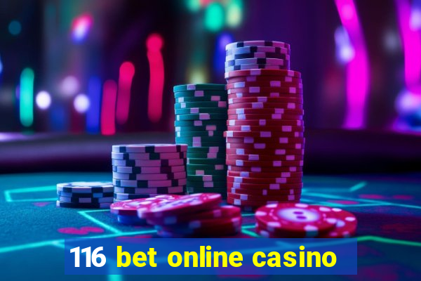 116 bet online casino