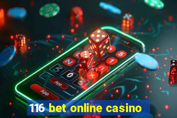 116 bet online casino