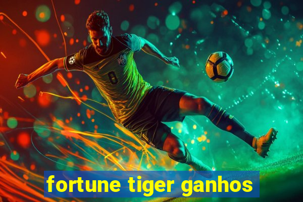 fortune tiger ganhos