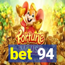 bet 94