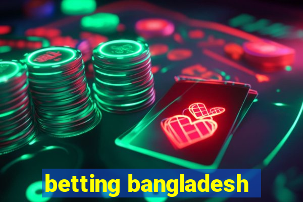 betting bangladesh