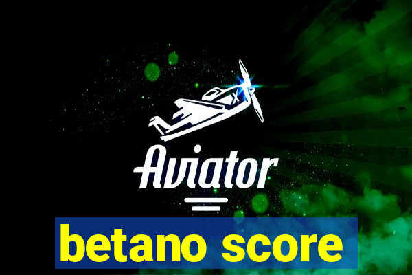 betano score