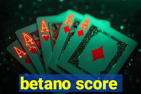 betano score