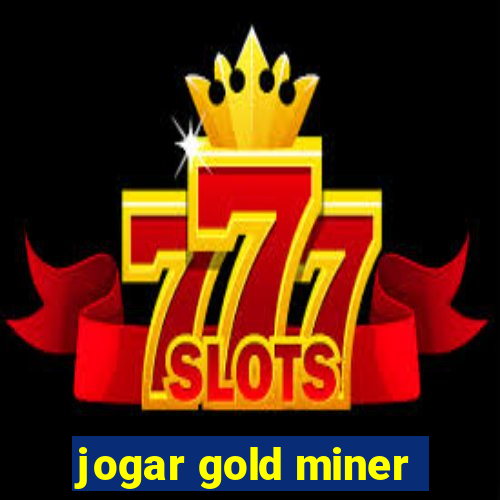 jogar gold miner