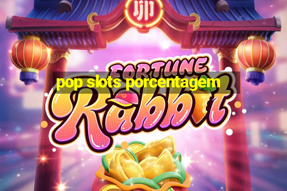 pop slots porcentagem