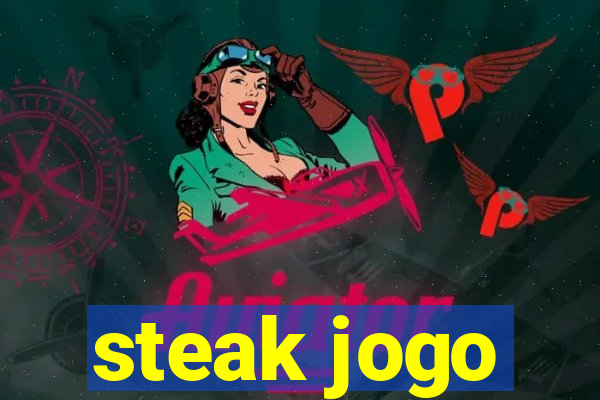 steak jogo