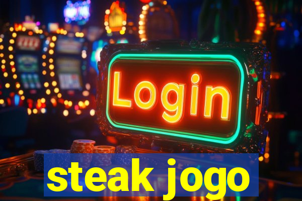 steak jogo