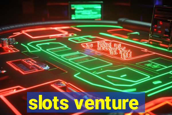 slots venture