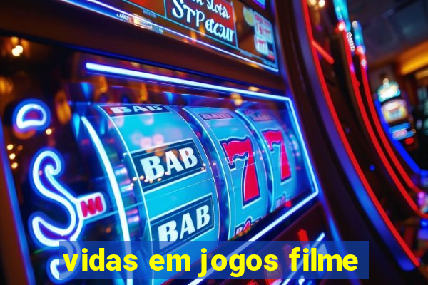 vidas em jogos filme