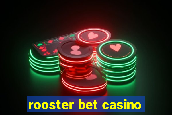 rooster bet casino