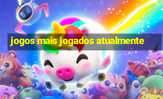 jogos mais jogados atualmente