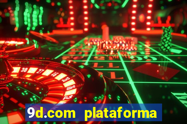 9d.com plataforma de jogos