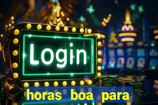 horas boa para jogar fortune tiger