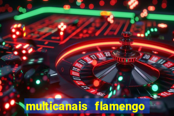 multicanais flamengo x corinthians