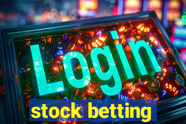 stock betting