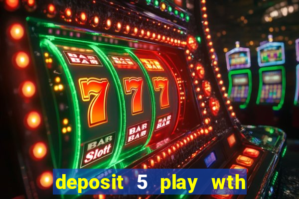 deposit 5 play wth 40 bingo