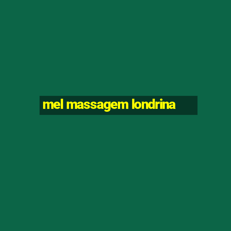 mel massagem londrina