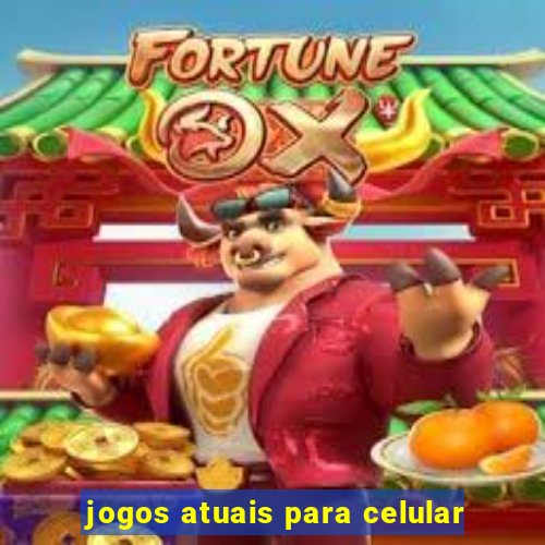 jogos atuais para celular