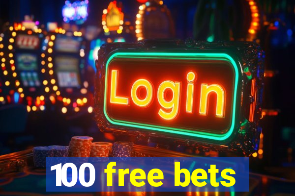 100 free bets