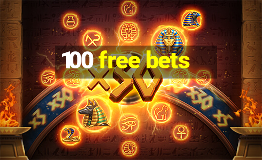 100 free bets