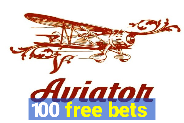 100 free bets