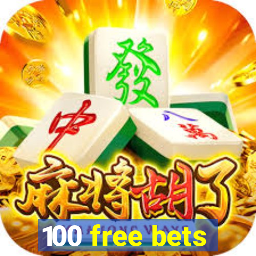 100 free bets