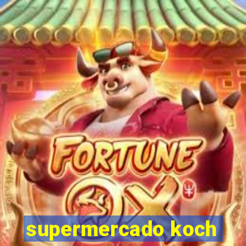 supermercado koch