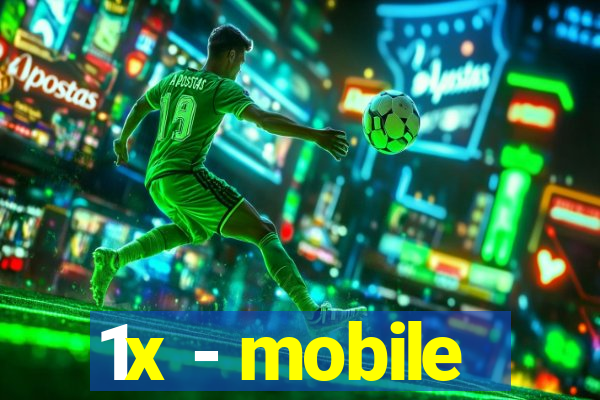 1x - mobile