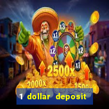 1 dollar deposit casino 1st deposit